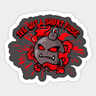 I've Got A Short Fuse Sticker